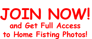 JOIN NOW and get full access to home fisting photos